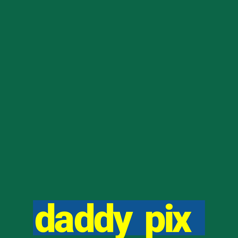 daddy pix